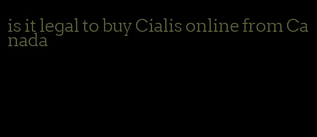 is it legal to buy Cialis online from Canada