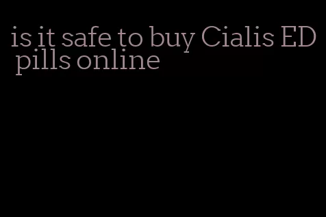 is it safe to buy Cialis ED pills online