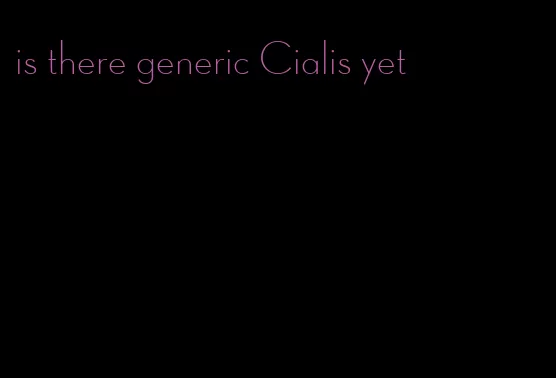 is there generic Cialis yet