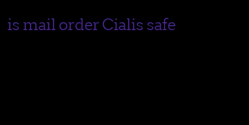 is mail order Cialis safe