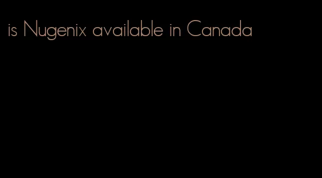 is Nugenix available in Canada