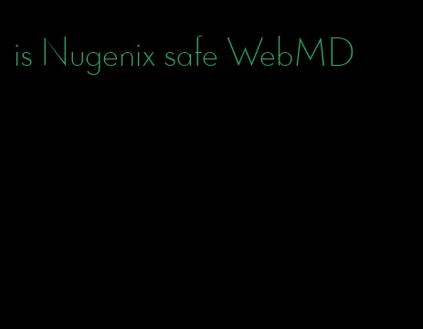 is Nugenix safe WebMD