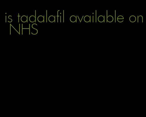 is tadalafil available on NHS