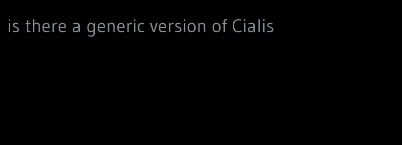 is there a generic version of Cialis