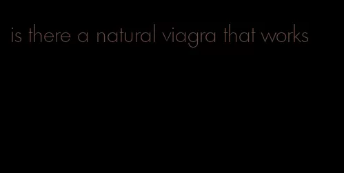 is there a natural viagra that works