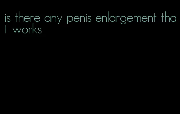 is there any penis enlargement that works