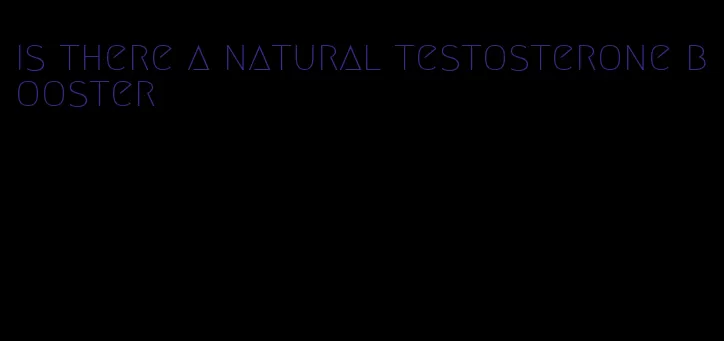 is there a natural testosterone booster