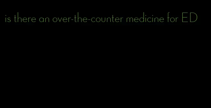 is there an over-the-counter medicine for ED