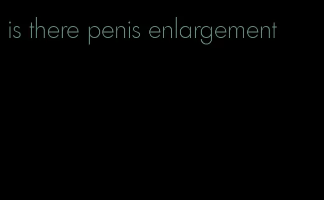 is there penis enlargement