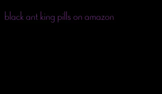 black ant king pills on amazon