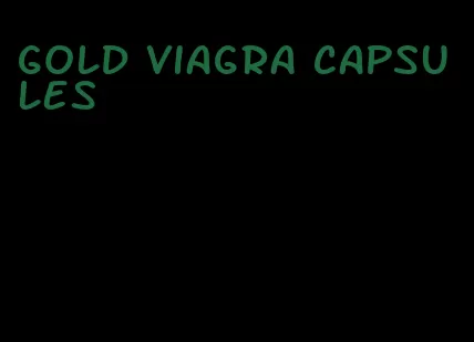 gold viagra capsules