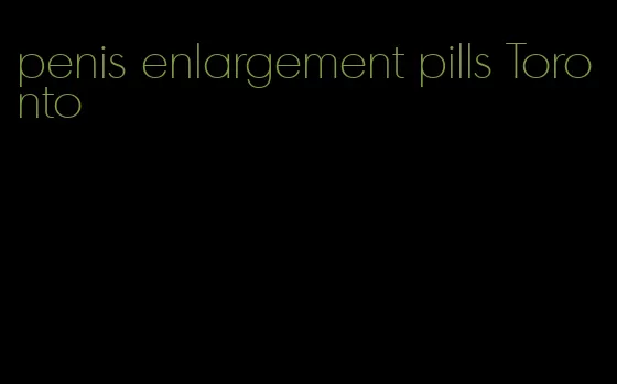 penis enlargement pills Toronto