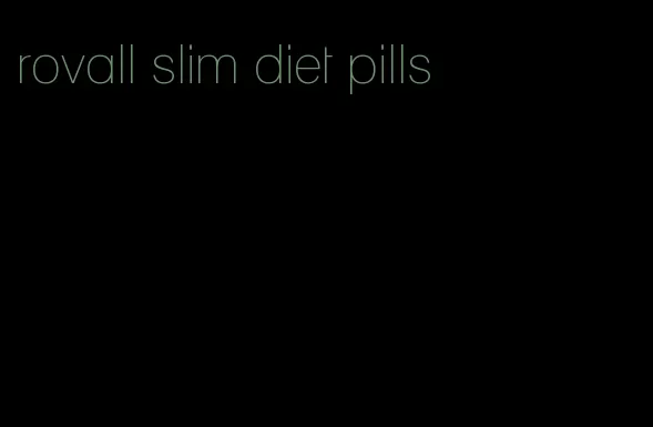 rovall slim diet pills