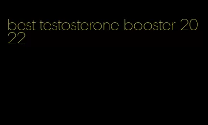 best testosterone booster 2022