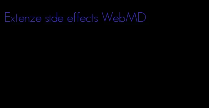 Extenze side effects WebMD