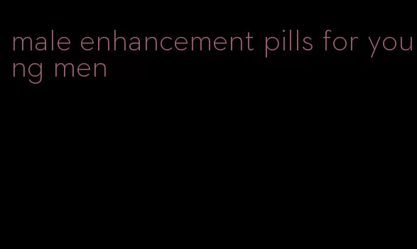 male enhancement pills for young men