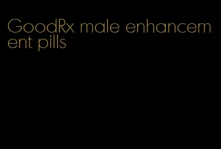 GoodRx male enhancement pills