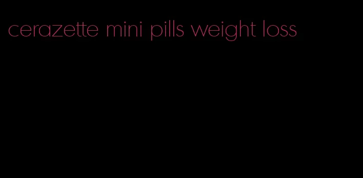 cerazette mini pills weight loss