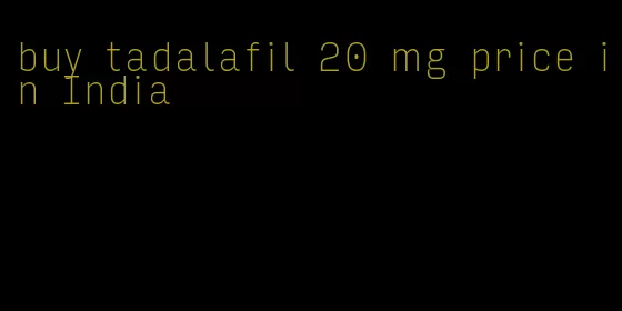 buy tadalafil 20 mg price in India