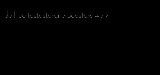 do free testosterone boosters work