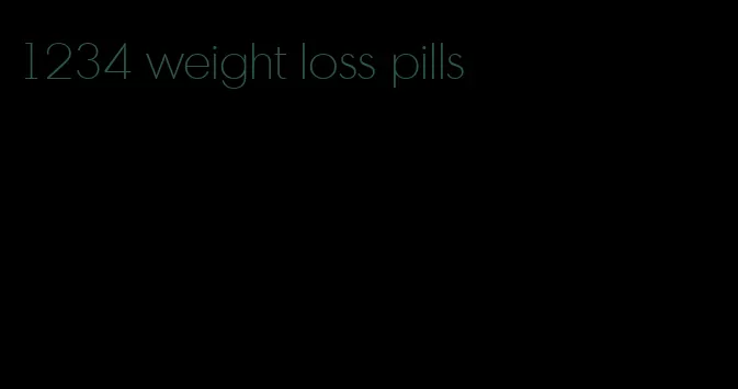 1234 weight loss pills