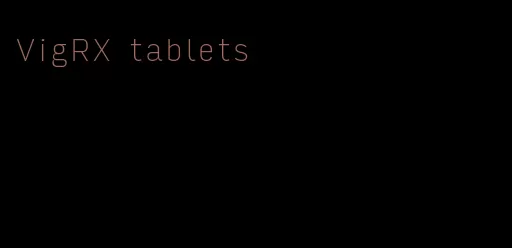 VigRX tablets