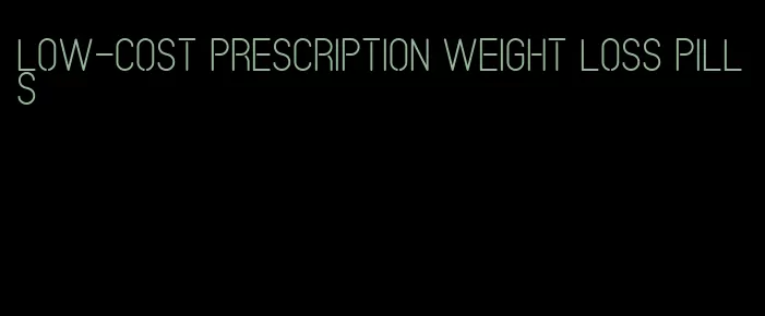 low-cost prescription weight loss pills