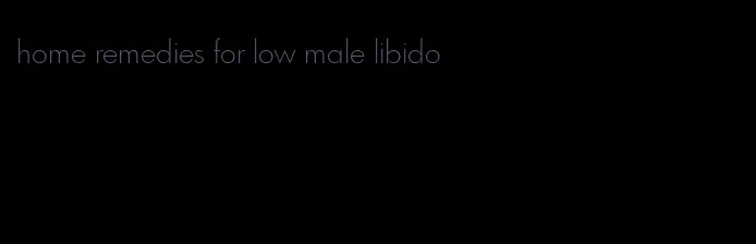 home remedies for low male libido