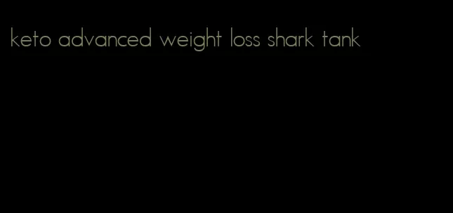 keto advanced weight loss shark tank