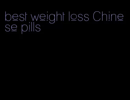 best weight loss Chinese pills