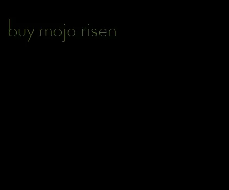 buy mojo risen