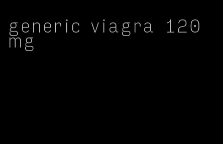 generic viagra 120 mg