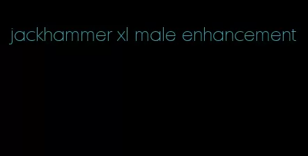 jackhammer xl male enhancement