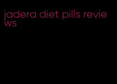 jadera diet pills reviews