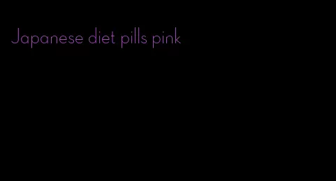 Japanese diet pills pink