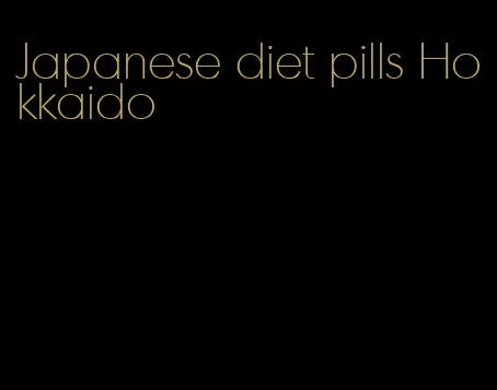 Japanese diet pills Hokkaido