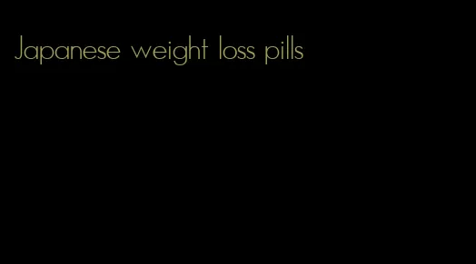 Japanese weight loss pills