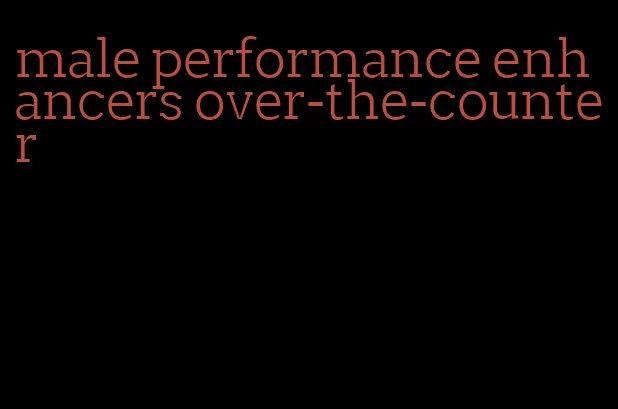 male performance enhancers over-the-counter