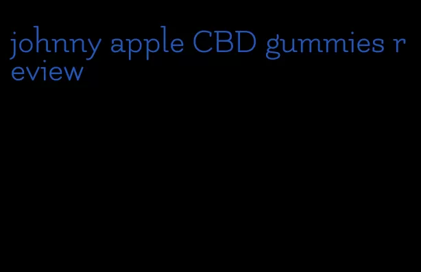 johnny apple CBD gummies review