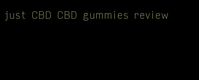 just CBD CBD gummies review