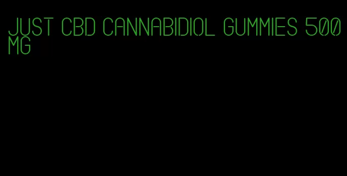 just CBD cannabidiol gummies 500mg