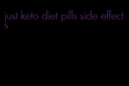 just keto diet pills side effects