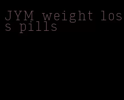 JYM weight loss pills