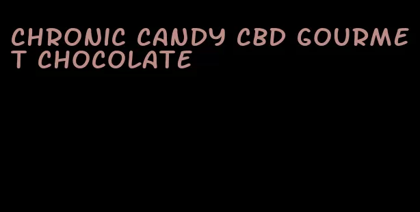 chronic candy CBD gourmet chocolate