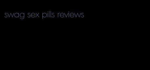 swag sex pills reviews