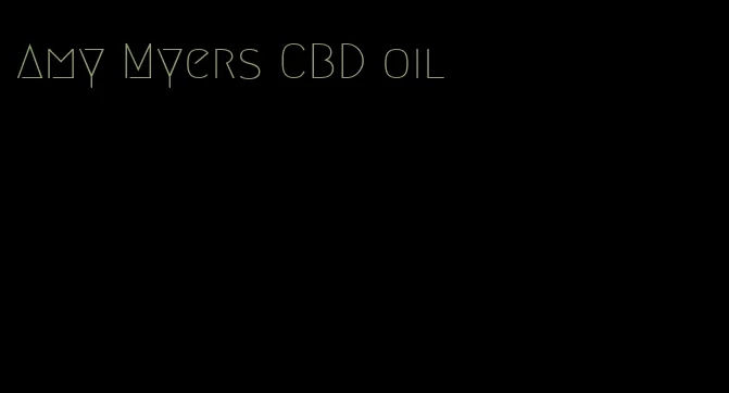 Amy Myers CBD oil