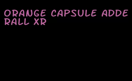 orange capsule Adderall XR