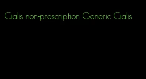 Cialis non-prescription Generic Cialis