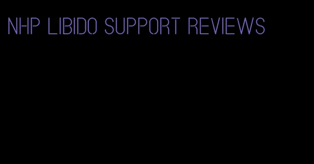 nhp libido support reviews