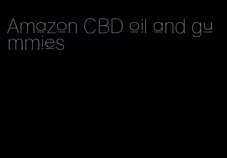 Amazon CBD oil and gummies